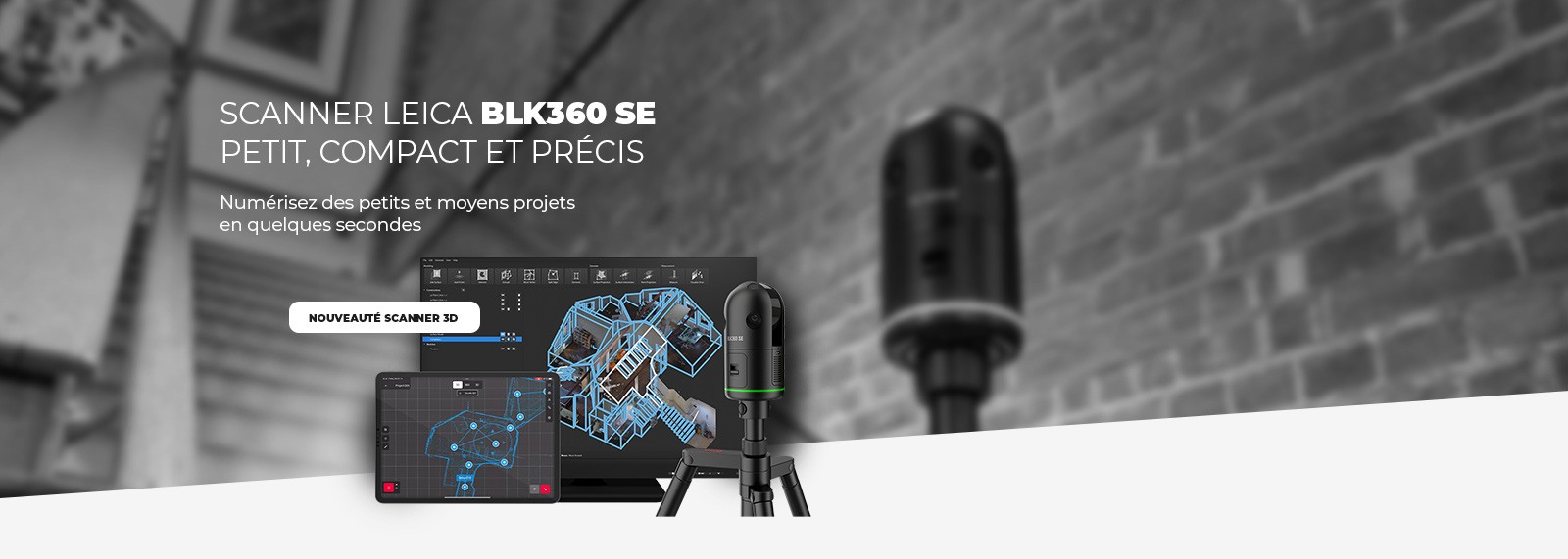 BLK360 SE - NOUVEAU SCANNER 3D